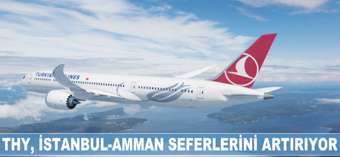 THY, İstanbul-Amman seferlerini artırıyor