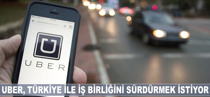 Uber, iş birliğini sürdürmek istiyor