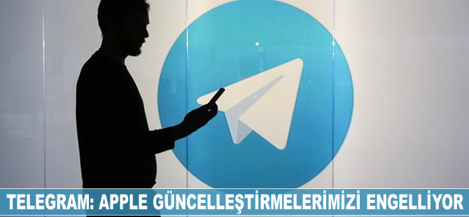 Telegram: Apple güncelleştirmelerimizi engelliyor