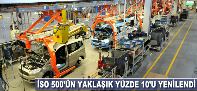 İSO 500'ün yaklaşık yüzde 10'u yenilendi