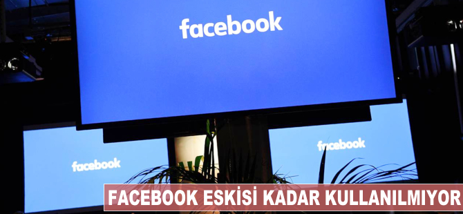 Facebook eskisi kadar kullanılmıyor