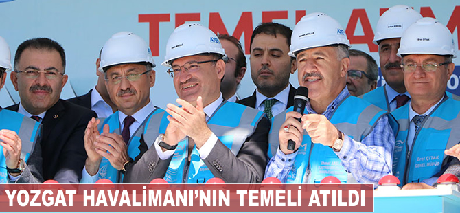 Yozgat Havalimanı'nın temeli atıldı