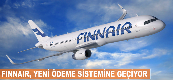 Finnair yeni bir ödeme sistemi ile hizmet sunacak