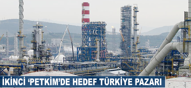 İkinci 'Petkim'de hedef Türkiye pazarı