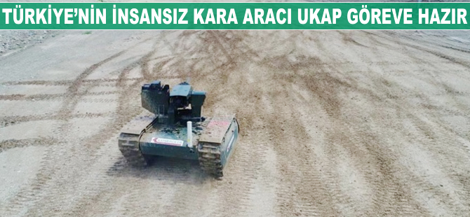 Türkiye'nin insansız kara aracı UKAP göreve hazır