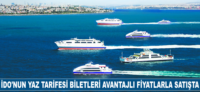 İDO’nun yaz tarifesi biletleri avantajlı fiyatlarla satışta