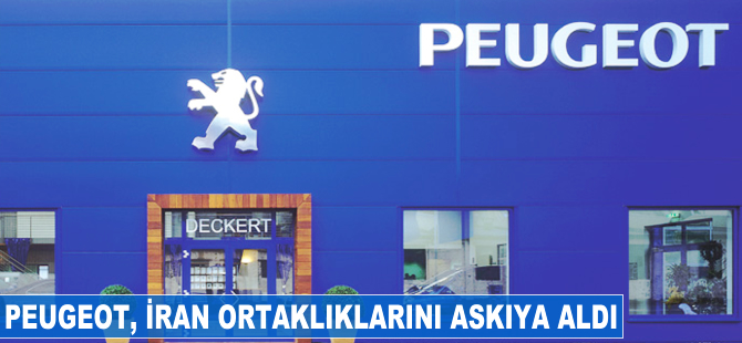 Peugeot, İran ortaklığını askıya aldı