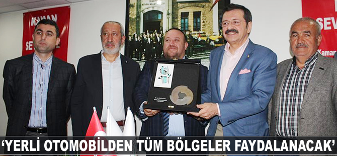 'Yerli otomobilden tüm bölgeler faydalanacak'