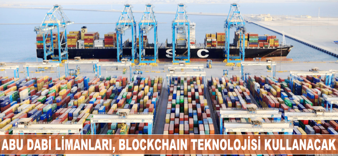 Abu Dabi Limanları, blockchain teknolojisi kullanacak