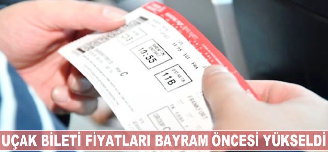 Uçak bileti fiyatları bayram öncesi yükseldi