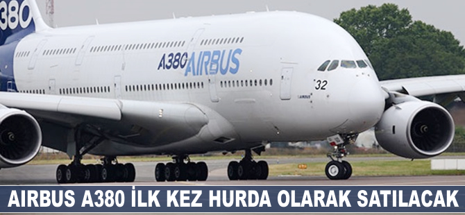 Airbus A380 ilk kez hurda olarak satılacak