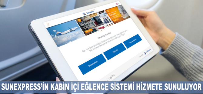 SunExpress’im kabin içi eğlence sistemi hizmete sunuluyor