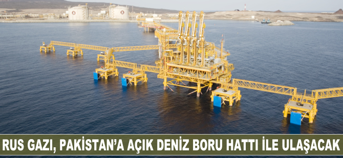 Rus gazı, Pakistan’a açık deniz boru hattı ile ulaşacak