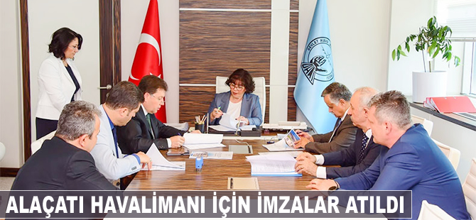 Alaçatı Havalimanı için imzalar atıldı