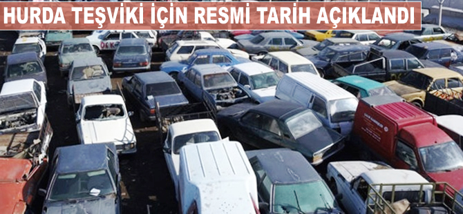 Hurda teşviki için resmi tarih açıklandı