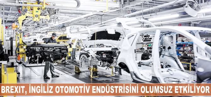 Brexit, İngiliz otomotiv sektörünü olumsuz etkiledi