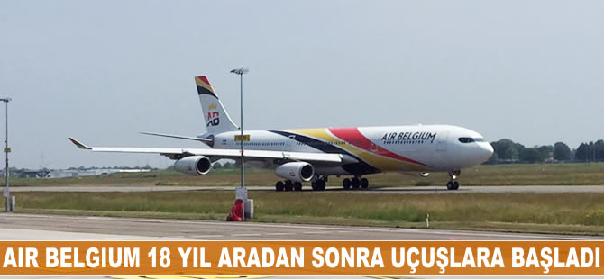 Air Belgium 18 yıl aradan sonra uçuşlara başladı