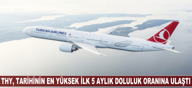 THY, tarihinin en yüksek ilk beş aylık doluluk oranına ulaştı