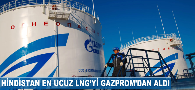 Hindistan en ucuz LNG'yi Gazprom’dan aldı