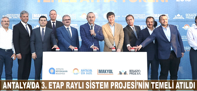 Antalya'da 3. Etap Raylı Sistem Projesi’nin temeli atıldı