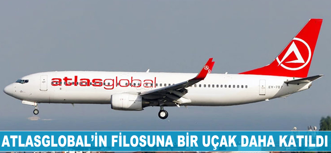 Atlasglobal filosuna bir uçak daha katıldı