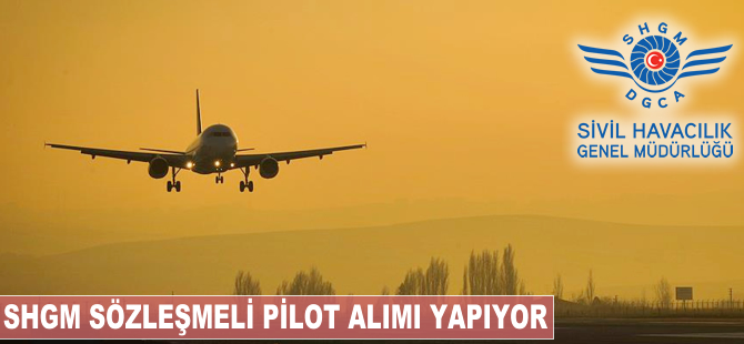 SHGM sözleşmeli pilot alımı yapıyor