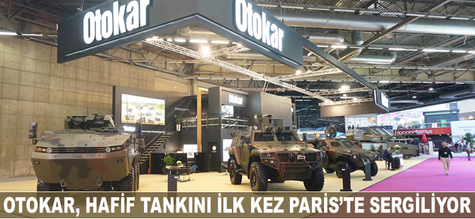 Otokar, hafif tankını ilk kez Paris’te sergiliyor