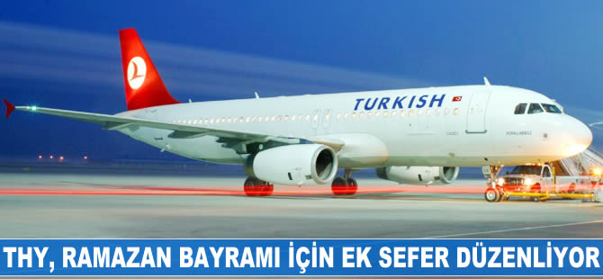 THY, Ramazan Bayramı için ek sefer düzenliyor