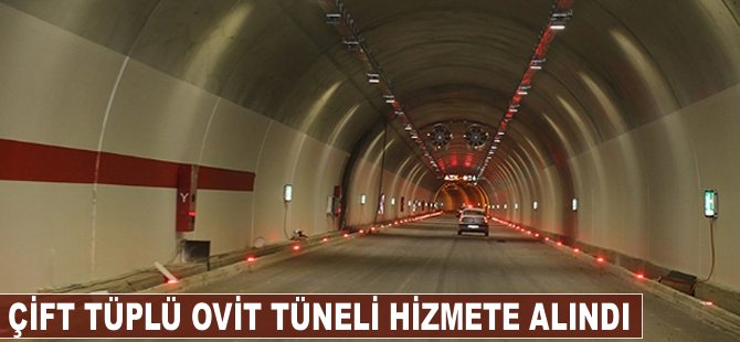 Dünyanın en uzun çift tüplü üçüncü tüneli Ovit açıldı