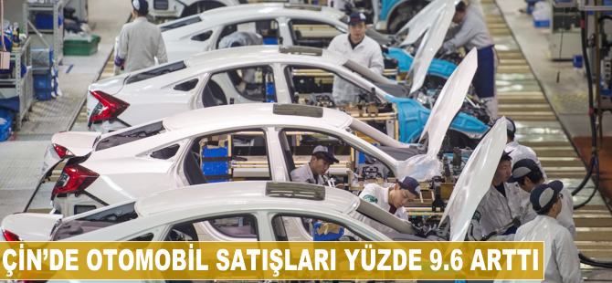 Çin'de otomobil satışları yüzde 9.6 arttı