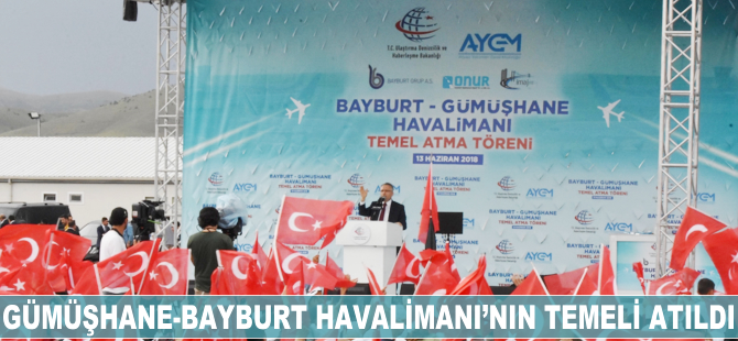 Gümüşhane-Bayburt Havalimanı'nın temeli atıldı