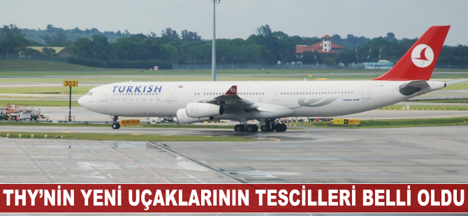 THY'nin yeni uçaklarının tescilleri belli oldu