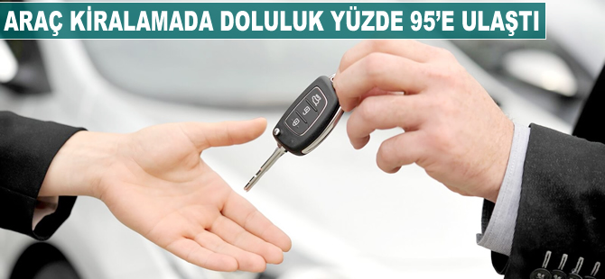 Araç kiralamada doluluk yüzde 95'e ulaştı