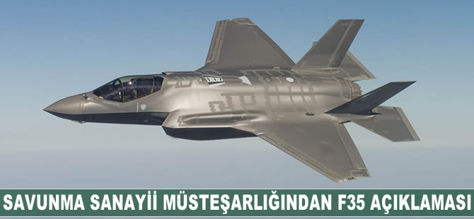 Savunma Sanayii Müsteşarlığı'ndan 'F-35' açıklaması