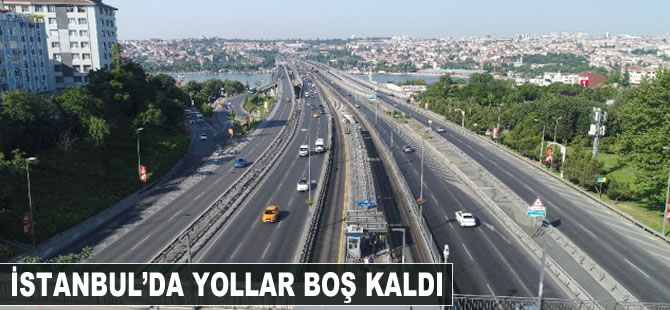 İstanbul'da yollar boş kaldı