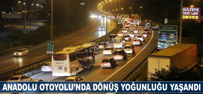 Anadolu Otoyolu'nda dönüş yoğunluğu yaşandı