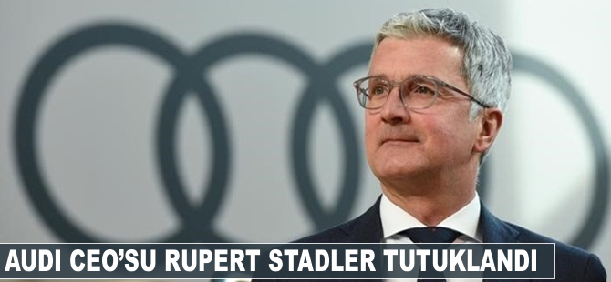 Audi CEO'su Rupert Stadler tutuklandı