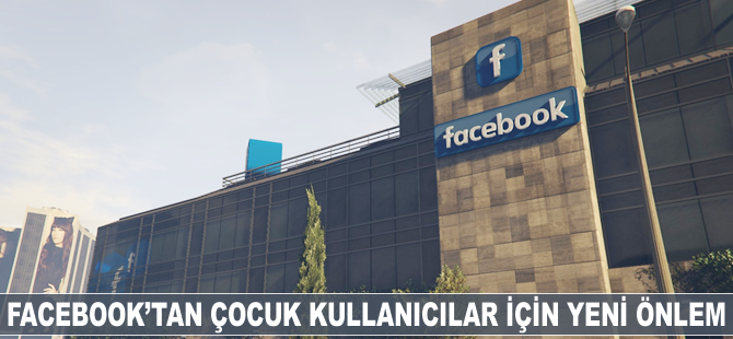 Facebook'tan çocuk kullanıcılar için yeni önlem