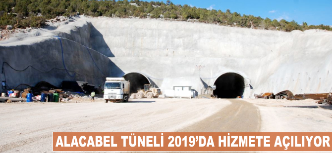 Alacabel Tüneli 2019'da hizmete açılıyor