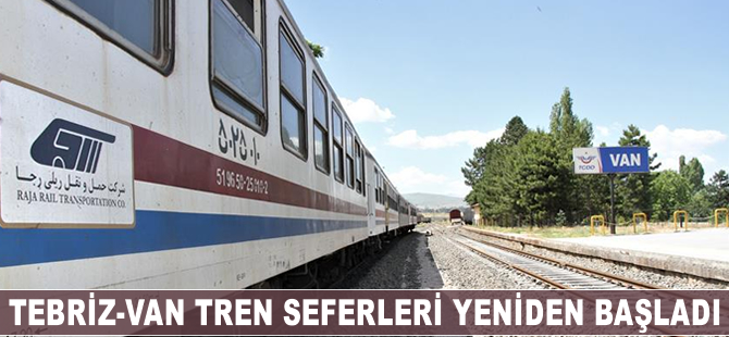 Tebriz-Van tren seferleri başladı