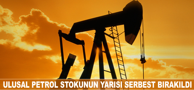 Ulusal petrol stokunun yarısı serbest bırakıldı