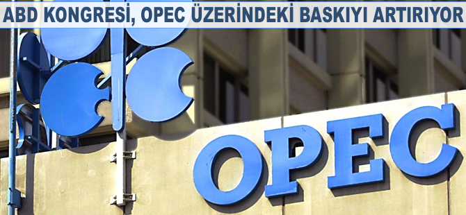 Trump ve ABD Kongresi, OPEC üzerindeki baskıyı artırıyor