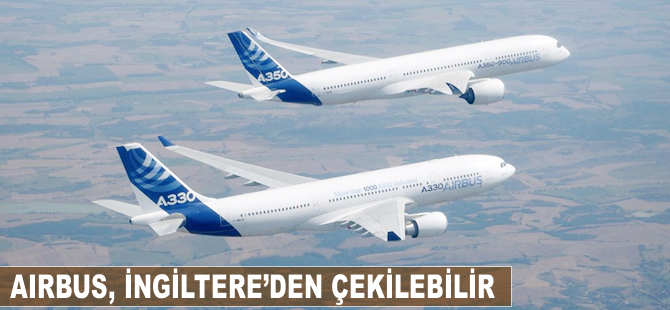 Airbus, İngiltere'den çekilebilir