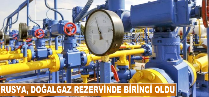 Rusya, doğalgaz rezervinde ilk sırada