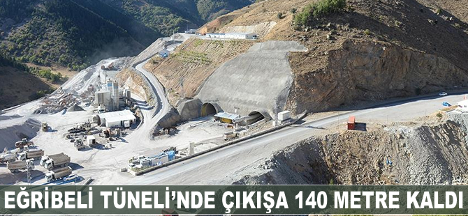 Eğribel Tüneli'nde çıkışa 140 metre kaldı