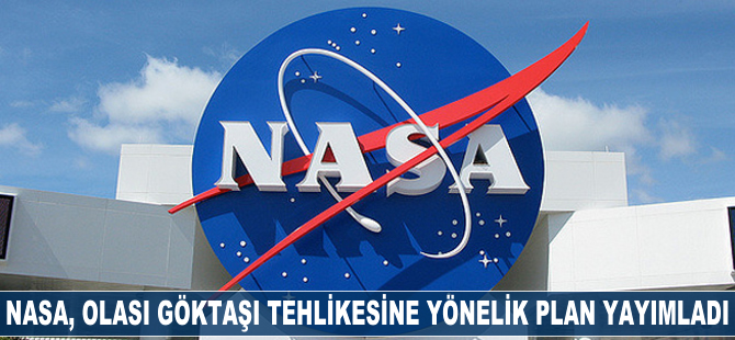 NASA olası gök taşı tehlikesine yönelik plan yayımladı