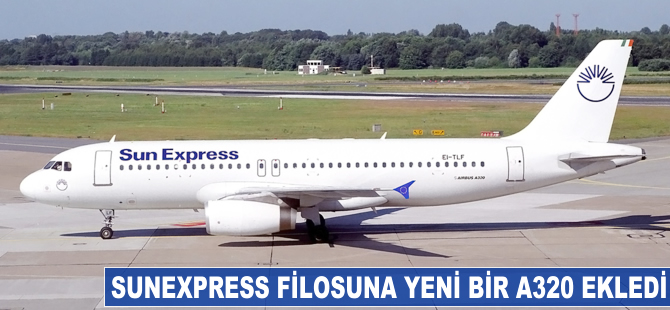 SunExpress filosuna yeni bir A320 ekledi