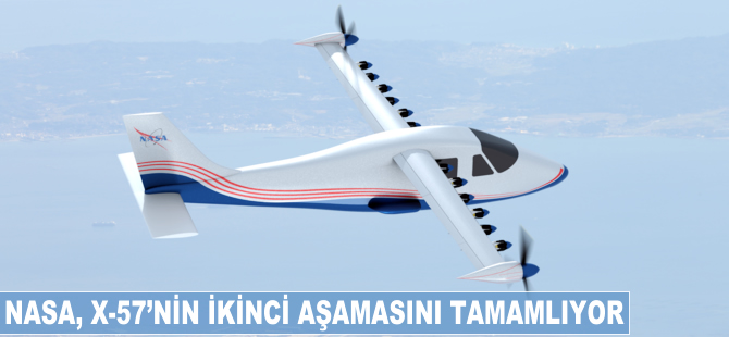 NASA X-57'nin ikinci aşamasını tamamlıyor