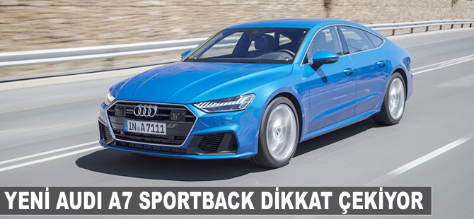 Yeni Audi A7 Sportback dikkat çekiyor