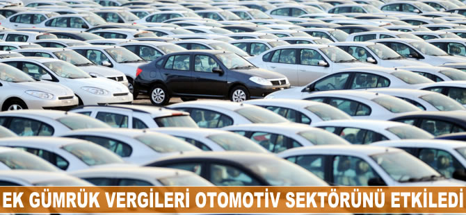 Ek gümrük vergileri otomotiv sektörünü etkiledi